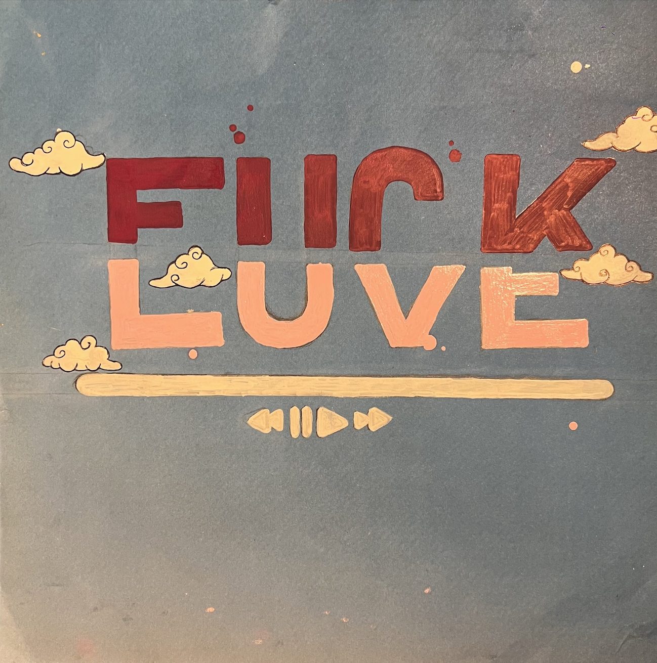 Large block letters reading F*** LOVE, painted in red and peach over a blue-grey wash with small clouds